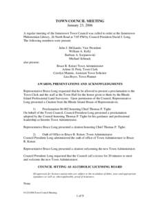 TOWN COUNCIL MEETING January 23, 2006 A regular meeting of the Jamestown Town Council was called to order at the Jamestown Philomenian Library, 26 North Road at 7:05 PM by Council President David J. Long. The following m