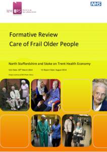 Formative Review Care of Frail Older People North Staffordshire and Stoke on Trent Health Economy Visit Date: 20th March 2014 Images courtesy of NHS Photo Library