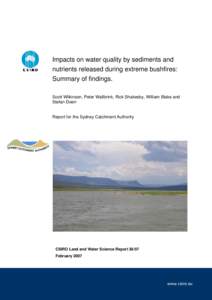 Impacts on water quality by sediments and nutrients released during extreme bushfires: Summary of findings. Scott Wilkinson, Peter Wallbrink, Rick Shakesby, William Blake and Stefan Doerr