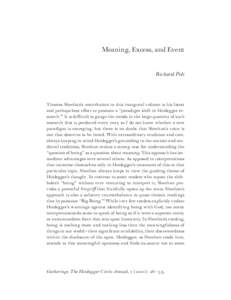 Meaning, Excess, and Event Richard Polt Thomas Sheehan’s contribution to this inaugural volume is his latest and perhaps best e,ort to promote a “paradigm shift in Heidegger research.”1 It is di/cult to gauge the t