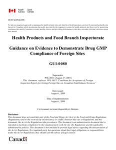 OUR MANDATE: To take an integrated approach to managing the health-related risks and benefits of health products and food b y minimizing health risk factors to Canadians while maximizing the safety provided by the regula