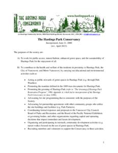 c/o Hastings Community Centre, 3096 East Hastings Street, Vancouver, B.C., V5K 2A3 – [removed]  The Hastings Park Conservancy Incorporated, June 21, 2000 (rev. April[removed]The purposes of the society are: