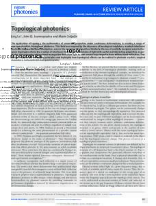 REVIEW ARTICLE PUBLISHED ONLINE: 26 OCTOBER 2014 | DOI: NPHOTONTopological photonics Ling Lu*, John D. Joannopoulos and Marin Soljačić The application of topology, the mathematics of conserved pro