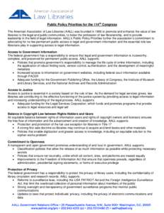 Public Policy Priorities for the 114th Congress The American Association of Law Libraries (AALL) was founded in 1906 to promote and enhance the value of law libraries to the legal and public communities, to foster the pr