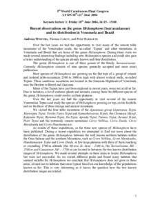 5th World Carnivorous Plant Congress LYON 18th-21st June 2004 Keynote lecture 1: Friday 18th June 2004, 14:[removed]:00 Recent observations on the genus Heliamphora (Sarraceniaceae) and its distribution in Venezuela and Br