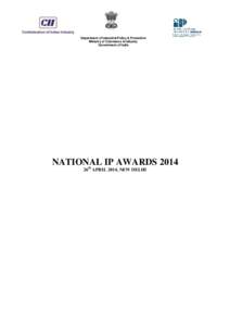 Department of Industrial Policy & Promotion Ministry of Commerce & Industry Government of India NATIONAL IP AWARDS 2014 26th APRIL 2014, NEW DELHI