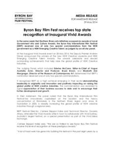 MEDIA RELEASE FOR IMMEDIATE RELEASE 29 May 2014 Byron Bay Film Fest receives top state recognition at Inaugural Vivid Awards
