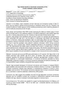 Age-related decline in functional connectivity of the human vestibular cortical network Boegle R2,3, Cyran CAM1, Stephan T1,2,3,6, Dieterich M1,3,4, Glasauer S3,5,6 LMU, Department of Neurology 2 Graduate School of Syste