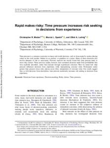 Journal of Cognitive Psychology, 2015 Vol. 27, No. 8, 921–928, http://dx.doi.orgRapid makes risky: Time pressure increases risk seeking in decisions from experience Christopher R. Madan1,
