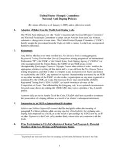 United States Olympic Committee National Anti-Doping Policies (Revisions effective as of January 1, 2009, unless otherwise noted) 1.  Adoption of Rules from the World Anti-Doping Code.