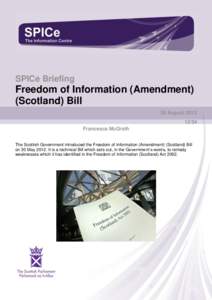 The Sc ottish Parliament and Scottis h Parliament Infor mation C entre l ogos .  SPICe Briefing Freedom of Information (Amendment) (Scotland) Bill