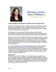 Attorney Michelle L. Haskin selected to The Best Lawyers in America® 2014 August 19, 2013, Albany, New York, McNamee, Lochner, Titus & Williams is pleased to announce that shareholder Michelle L. Haskin has been selecte