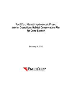 PacifiCorp Klamath Hydroelectric Project Interim Operations Habitat Conservation Plan for Coho Salmon February 16, 2012