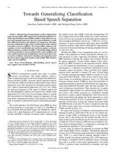 166  IEEE TRANSACTIONS ON AUDIO, SPEECH, AND LANGUAGE PROCESSING, VOL. 21, NO. 1, JANUARY 2013 Towards Generalizing Classification Based Speech Separation