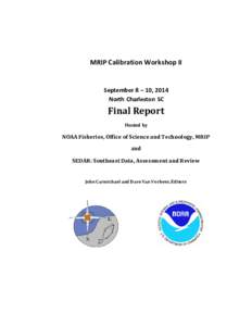 MRIP Calibration Workshop II September 8 – 10, 2014 North Charleston SC Final Report Hosted by