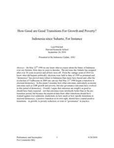 How Good are Good Transitions For Growth and Poverty? Indonesia since Suharto, For Instance Lant Pritchett Harvard Kennedy School September 24, 2010 Presented at the Indonesia Update, ANU