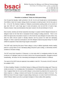 NEWS RELEASE Prevention or avoidance? Study into infant peanut allergy. Over the past few decades, health authorities in the UK, the US, and Canada laid out recommendations that children at high risk for peanut allergy s