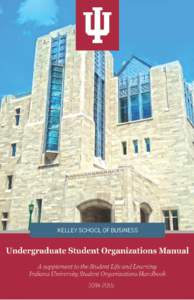 Kelley School of Business  Undergraduate Student Organizations Manual A supplement to the Indiana University