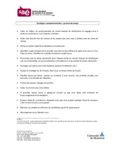 Stratégies comportementales : gestion du temps  Créez un milieu, un environnement de travail exempt de distractions et engagez-vous à rester au travail pour 1 ou 2 heures continues. Faites une liste de tous les travau