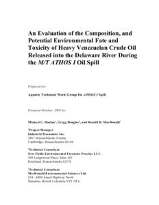 An Evaluation of the Composition, and Potential Environmental Fate and Toxicity of Heavy Venezuelan Crude Oil Released into the Delaware River During the M/T ATHOS I Oil Spill