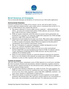 Brief Science of Creosote Not covered in this brief piece are the history of creosote nor any of the marine applications. Environmental Chemistry Creosote is a general term covering coal tar creosote, coal tar, and coal 