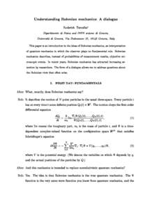 Understanding Bohmian me
hani
s: A dialogue  Roderi
h Tumulka Dipartimento di Fisi
a and INFN sezione di Genova, Universita di Genova, Via Dode
aneso 33, 16146 Genova, Italy