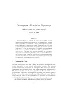 Convergence of Laplacian Eigenmaps Mikhail Belkin∗and Partha Niyogi† March 20, 2008 Abstract Geometrically based methods for various tasks of data analysis