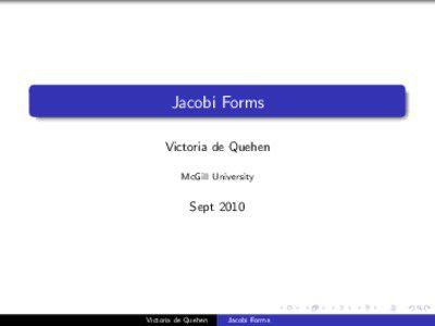 Jacobi Forms Victoria de Quehen McGill University