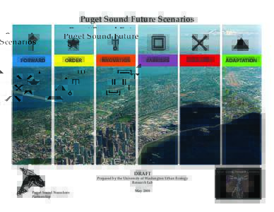Puget Sound Future Scenarios  DRAFT Prepared by the University of Washington Urban Ecology Research Lab