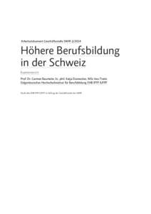 Arbeitsdokument Geschäftsstelle SWIR[removed]Höhere Berufsbildung in der Schweiz Expertenbericht Prof. Dr. Carmen Baumeler, lic. phil. Katja Dannecker, MSc Ines Trede