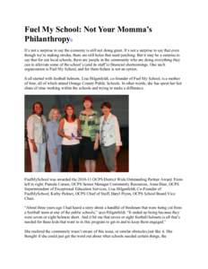 Fuel My School: Not Your Momma’s Philanthropy0 It’s not a surprise to say the economy is still not doing great. It’s not a surprise to say that even though we’re making strides, there are still holes that need pa