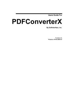 Users Guide For  PDFConverterX By SoftInterface, Inc.  Version 1.X