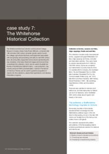 case study 7: The Whitehorse Historical Collection The Whitehorse Historical Collection at Schwerkolt Cottage Museum Complex, Deep Creek Road, Mitcham, comprises late 19th and early 20th century domestic goods used to fu