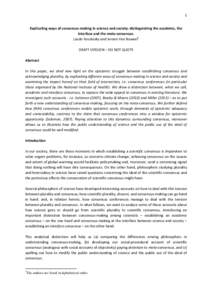 1 Explicating ways of consensus-making in science and society: distinguishing the academic, the interface and the meta-consensus. Laszlo Kosolosky and Jeroen Van Bouwel1 DRAFT VERSION – DO NOT QUOTE Abstract