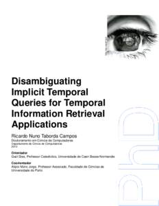 Disambiguating Implicit Temporal Queries for Temporal Information Retrieval Applications Ricardo Nuno Taborda Campos