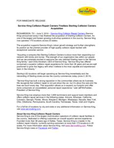 FOR IMMEDIATE RELEASE Service King Collision Repair Centers Finalizes Sterling Collision Centers Acquisition RICHARDSON, TX – June 3, 2014 – Service King Collision Repair Centers (Service King) announced today it has