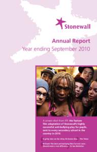 Annual Report Year ending September 2010 A screen shot from FIT: the feature film adaptation of Stonewall’s highly successful anti-bullying play for pupils,