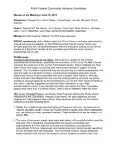 Point Roberts Community Advisory Committee  Minutes of the Meeting of April 10, 2012  Attendance: Dwayne Hunt, Arthur Reber, Louise Mugar, Jennifer Urquhart, Chuck  Cannon,  Guests: Steve Wolff,