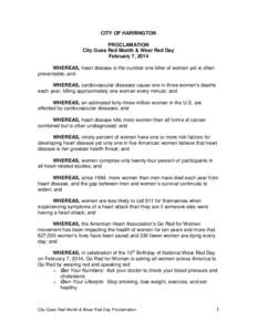 CITY OF HARRINGTON PROCLAMATION City Goes Red Month & Wear Red Day February 7, 2014 WHEREAS, heart disease is the number one killer of women yet is often preventable; and