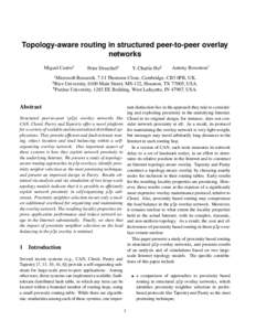 Topology-aware routing in structured peer-to-peer overlay networks Miguel Castro Peter Druschel