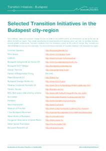 Transition Initiatives - Budapest  Selected Transition Initiatives in the Budapest city-region New initiatives, ideas and products change the way we relate to one another and to our environment, as well as the way we def