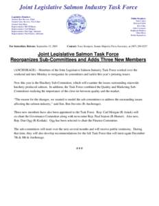 Joint Legislative Salmon Industry Task Force Legislative Members Senator Ben Stevens, Chair Senator Gary Stevens, Vice-Chair Senator Kim Elton Representative Bill Williams