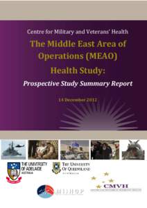Centre for Military and Veterans’ Health   The Middle East Area of  Operations (MEAO)  Health Study:  Prospective Study Summary Report 