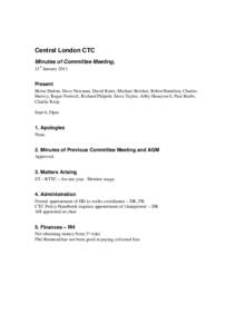 Central London CTC Minutes of Committee Meeting, 21st January 2011 Present Helen Dutton, Dave Newman, David Kurtz, Michael Belcher, Robin Hamilton, Charles