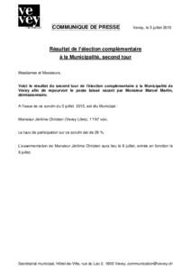 COMMUNIQUE DE PRESSE  Vevey, le 5 juillet 2015 Résultat de l’élection complémentaire à la Municipalité, second tour