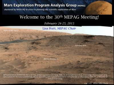 Welcome to the 30th MEPAG Meeting! February 24-25, 2015 Slopes of Mt. Sharp Lisa Pratt, MEPAG Chair
