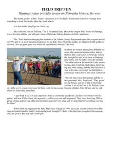 FIELD TRIP FUN Hastings rodeo provides lesson on Nebraska history, the west The fourth graders in Mrs. Truitt’s classroom at St. Michael’s Elementary School in Hastings have something to look forward to when they sta