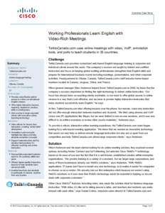 Customer Case Study  Working Professionals Learn English with Video-Rich Meetings TalktoCanada.com uses online meetings with video, VoIP, annotation tools, and polls to teach students in 35 countries.