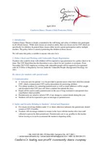 April 2014 Canberra Dance Theatre Child Protection Policy 1. Introduction Canberra Dance Theatre is deeply committed to the well being and safety of children who participate in all offered classes. While most classes are