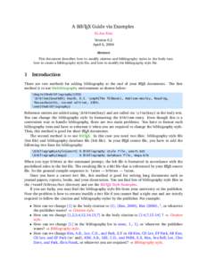 A BibTEX Guide via Examples Ki-Joo Kim Version 0.2 April 6, 2004 Abstract This document describes how to modify citation and bibliography styles in the body text,